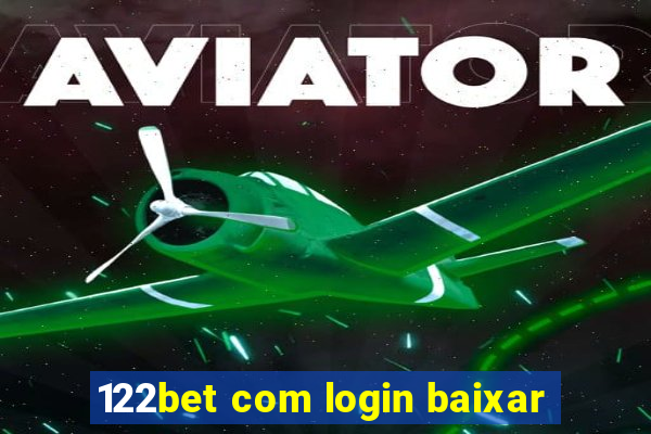 122bet com login baixar